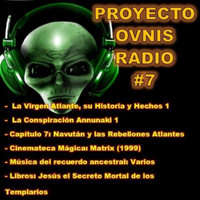Programa 7 - Proyecto Ovnis Radio - 1ª Temporada