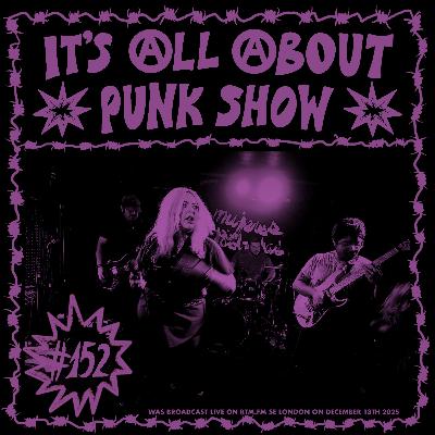 It’s All About Punk Show #152 (December 13th 2025)