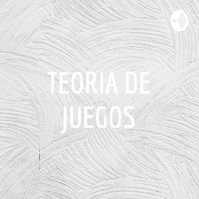 TEORIA DE JUEGOS TEORIA DE JUEGOS