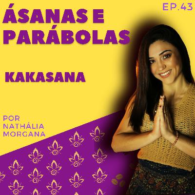 Ásanas e Parábolas - Kakasana