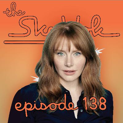 Episode 138: The Blizzard of Bryce Dallas Howard