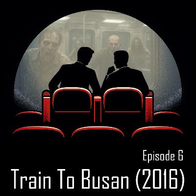 Skrækkeligt Selskab #6 - Train To Busan (2016)