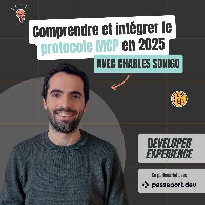 [Opinionated #4] Charles : Comprendre et intégrer le protocole MCP en 2025
