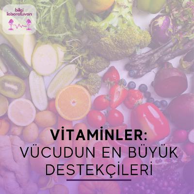 Vitaminler: Vücudumuzun En Büyük Destekçileri