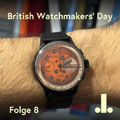Folge 8 - British Watchmakers' Day Folge 8 - British Watchmakers' Day