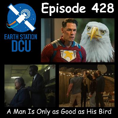 The Earth Station DCU Episode 428 –  A Man Is Only as Good as His Bird