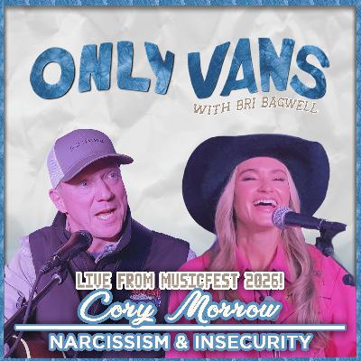 NACISSISM & INSECURITY with CORY MORROW