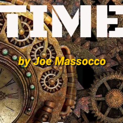 Inspirational poem, Time by Joe Massocco Inspirational poem, Time by Joe Massocco