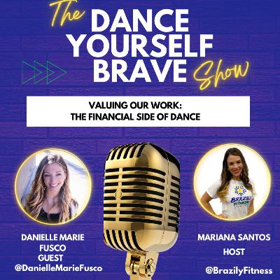Valuing Our Work: The Financial Side of Dance - with Danielle Fusco