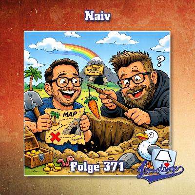 Folge 371 - Naiv