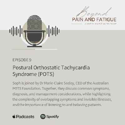Episode 9: Dr Marie-Claire Seeley - Postural Orthostatic Tachycardia Syndrome (POTS) Episode 9: Dr Marie-Claire Seeley - Postural Orthostatic Tachycardia Syndrome (POTS)