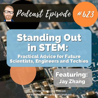 623: Standing Out in STEM: Practical Advice for Future Scientists, Engineers and Techies