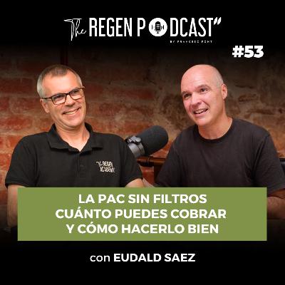 Episodio 53 - LA PAC SIN FILTROS: CUÁNTO PUEDES COBRAR Y CÓMO HACERLO BIEN con EUDALD SAEZ