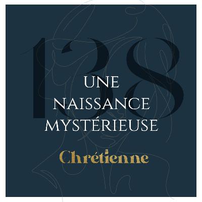 138. Une naissance mystérieuse (Matthieu 1.18-25)
