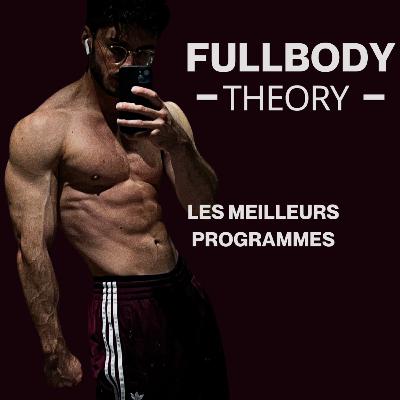 Choisir Le Meilleur Programme de Musculation - FULLBODY THEORY Choisir Le Meilleur Programme de Musculation - FULLBODY THEORY