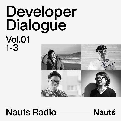 #01 | ディベロッパー座談会① 1-3 #01 | ディベロッパー座談会① 1-3