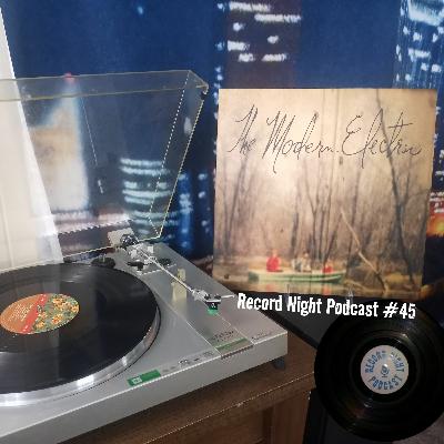 Record Night Podcast #45 - The Modern Electric