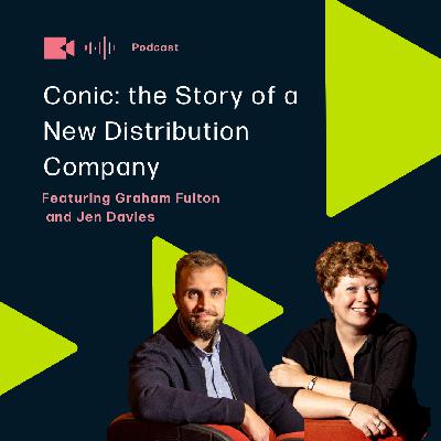 Conic: the story of a new distribution company featuring Jen Davies and Graham Fulton