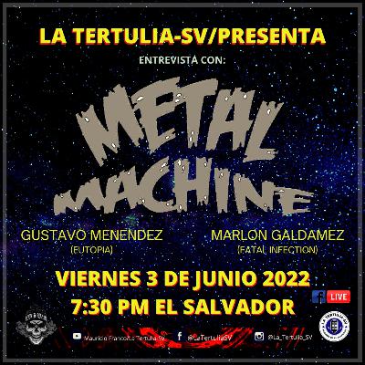METAL MACHINE EN LA TERTULIA-SV