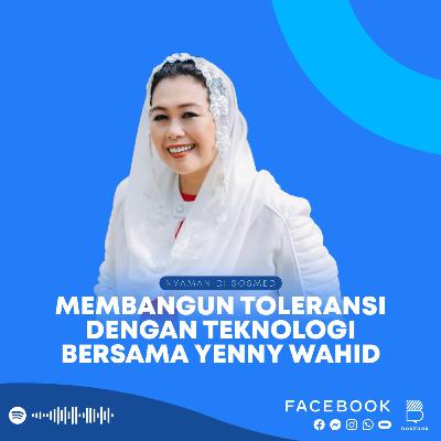 #5. Membangun toleransi dengan teknologi bersama Yenny Wahid #5. Membangun toleransi dengan teknologi bersama Yenny Wahid
