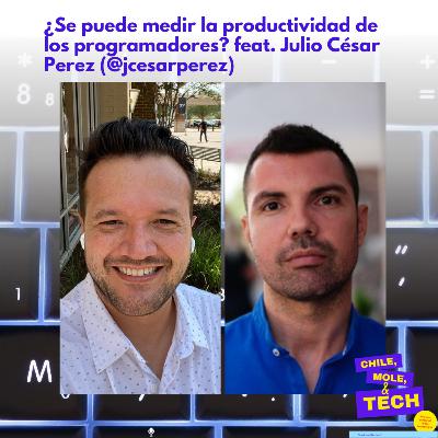 ¿Se puede medir la productividad de los programadores? feat. Julio Cesar Perez (@jcesarperez) - E58
