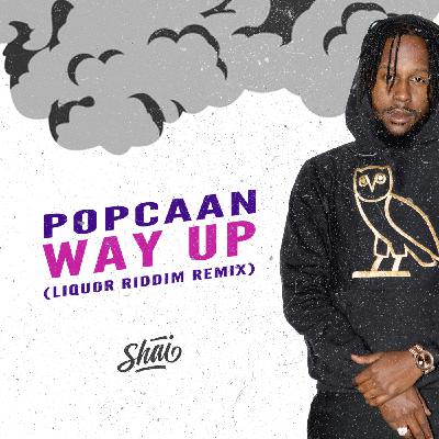 Episode 4: Popcaan - Way Up (Shai Liquor Remix) Episode 4: Popcaan - Way Up (Shai Liquor Remix)