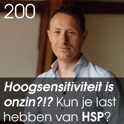 Is Hoogsensitiviteit onzin? Kun je er last van hebben? ... Het antwoord is 2x nee. - 200 Is Hoogsensitiviteit onzin? Kun je er last van hebben? ... Het antwoord is 2x nee. - 200