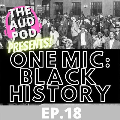 EP.18 One Mic: Black History Jan 1 2021 EP.18 One Mic: Black History Jan 1 2021