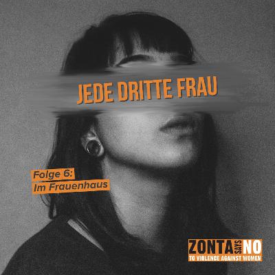 Folge 06 | Im Frauenhaus