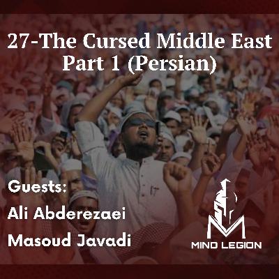 27- The Cursed Middle East- Part 1 (Persian) 27- The Cursed Middle East- Part 1 (Persian)