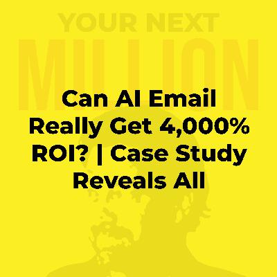 Can AI Email Really Get 4,000% ROI? | Case Study Reveals All Can AI Email Really Get 4,000% ROI? | Case Study Reveals All