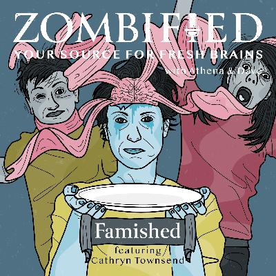 Famished: Cathryn Townsend Famished: Cathryn Townsend