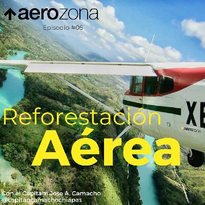 Reforestación aérea y la aviación romántica con el Capitán Camacho | Episodio 05