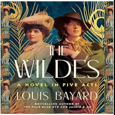 Download (PDF) Book The Wildes: A Novel in Five Acts by Louis Bayard
