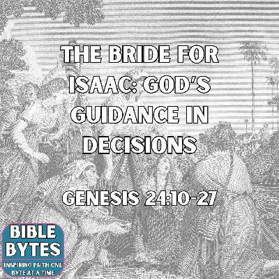 The Bride for Isaac: God’s Guidance in Decisions