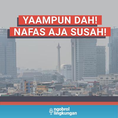 Uhuk! Uhuk! Menghirup Sesak Udara Jakarta