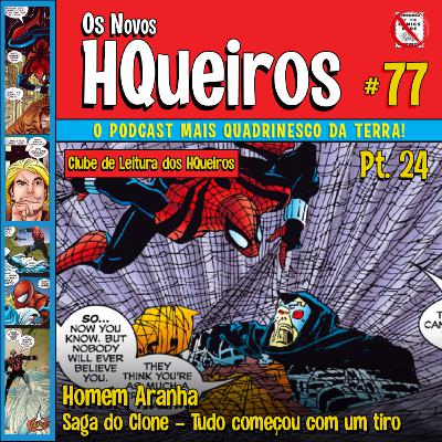 HQueiros 77 | Saga do Clone | Pt24 - Tudo começou com um tiro
