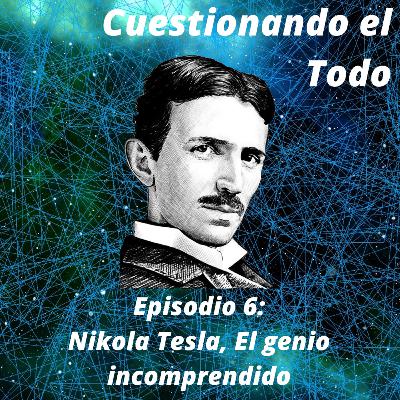 Nikola Tesla, el genio incomprendido