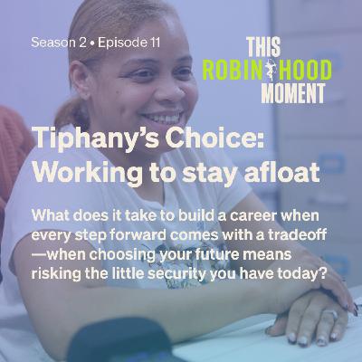 Tiphany’s Choice: Working to stay afloat (Bonus Episode) | This Robin Hood Moment