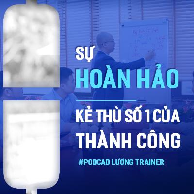 Sự Hảo Hoàn Kẻ Thù Số 1 Của Thành Công Sự Hảo Hoàn Kẻ Thù Số 1 Của Thành Công