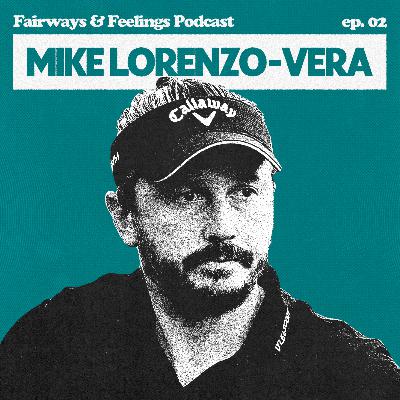 #02 Mike Lorenzo-Vera – Why did you step away from professional golf?