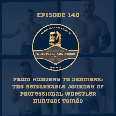 140. From Hungary to Denmark: The Remarkable Journey of Professional Wrestler Hunyadi Tamás: From Hungary to Denmark 140. From Hungary to Denmark: The Remarkable Journey of Professional Wrestler Hunyadi Tamás: From Hungary to Denmark