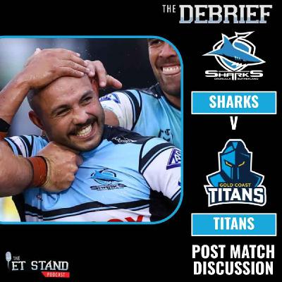 DEBRIEF | Sharks vs Titans | Round #1 2026