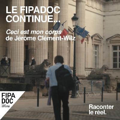 Le FIPADOC continue... Ceci est mon corps Le FIPADOC continue... Ceci est mon corps