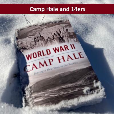 Camp Hale and the 14ers with David Witte: Episode 49 Camp Hale and the 14ers with David Witte: Episode 49