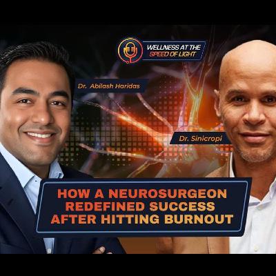 How a Neurosurgeon Redefined Success After Hitting Burnout How a Neurosurgeon Redefined Success After Hitting Burnout
