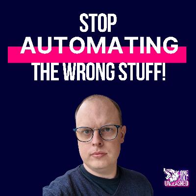 Stop automating the wrong things in your small business! Stop automating the wrong things in your small business!