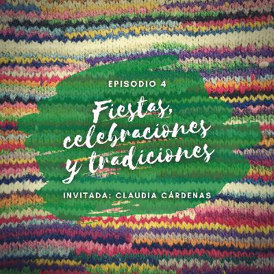 Episodio 4 - Fiestas, celebraciones y tradiciones