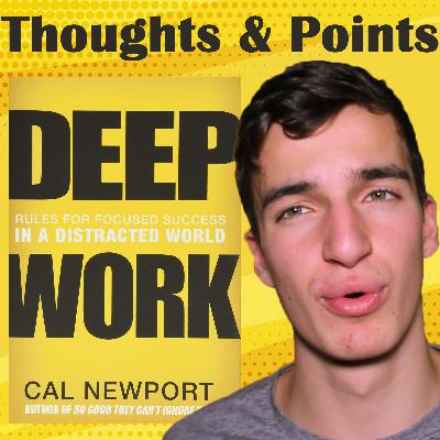 Cal Newport: Deep Work - Thoughts and Points Cal Newport: Deep Work - Thoughts and Points