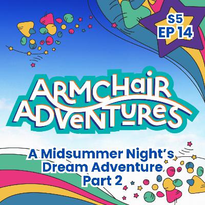 A Midsummer Night's Dream Adventure - Part 2
